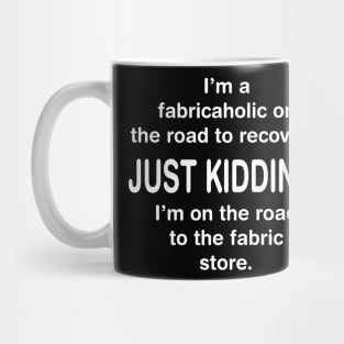 Fabricaholic Mug